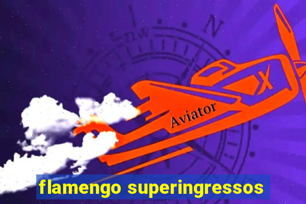 flamengo superingressos